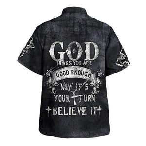 Jesus God Thinks You Are Good Enough Hawaiian Shirt