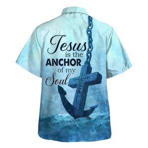 Jesus Is The Anchor Of My Soul Hawaiian Shirt