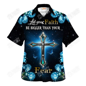 Jesus Let Your Faith Be Bigger Than Your Fear Hawaiian Shirt