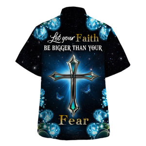 Jesus Let Your Faith Be Bigger Than Your Fear Hawaiian Shirt