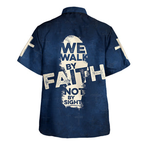 Jesus We Walk By Faith Not By Sight Hawaiian Shirt