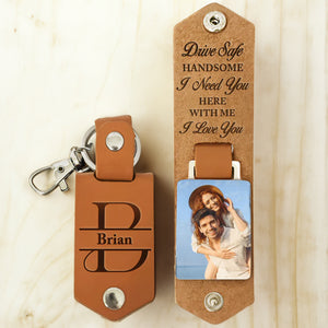 Custom Photo Drive Safe Handsome I Love You - Gift For Husband - Personalized Leather Photo Keychain