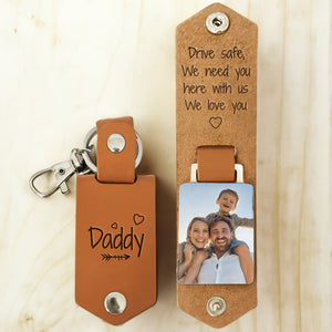 Custom Photo Drive Safe Daddy We Love You - Gift For Dad, Grandfather - Personalized Leather Photo Keychain