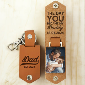 Custom Photo The Day You Became My Daddy First Time Dad - Gift For Dad, Grandfather - Personalized Leather Photo Keychain