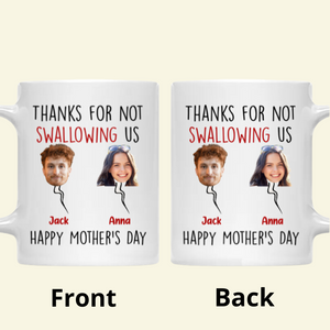 Custom Photo Thanks For Not Swallowing Us - Gift For Mom, Grandmother - Personalized Ceramic Mug