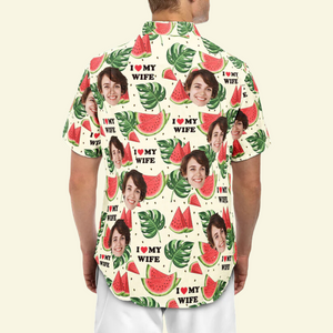 Custom Photo I Love My Wife - Gift For Boyfriend , Husband - Personalized Hawaiian Shirt