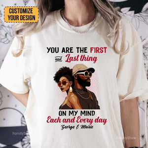 You Are The First And Last Thing On My Mind Black African - Personalized Shirt - Gift For Couple, Husband Wife, Anniversary, Engagement, Wedding, Marriage Gift - GR5 NH96