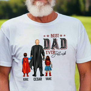 Best Dad Ever Just Ask - Gift For Father - Personalized Unisex Shirt