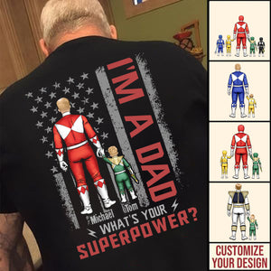 I Am A Dad What Is Your Super Mighty Morphin Power Rangers - Gift For Dad - Personalized TShirt - CL21 NA94