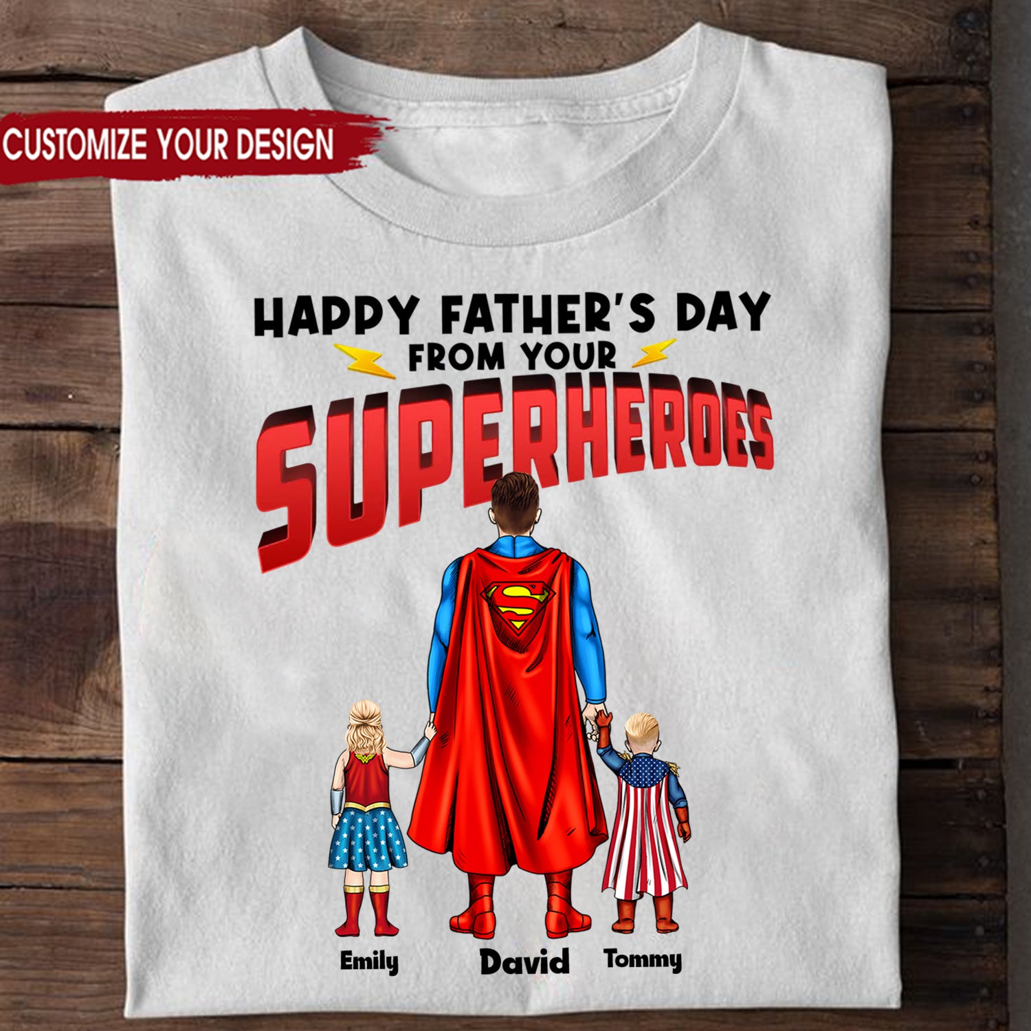 We Love You From Your Superhero - Gift For Dad, Husband, Father's Day - Personalized TShirt