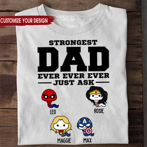 Strongest Dad Ever Just Ask - Gift For Father - Personalized Unisex Shirt