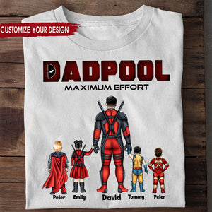 Dadpool Maximum Effort - Gift For Father's Day - Personalized TShirt