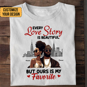 Every Love Story Is Beautiful But Ours Is My Favorite Black African - Personalized Shirt - Gift For Couple, Husband Wife, Anniversary, Engagement, Wedding, Marriage Gift - GR5 NH96