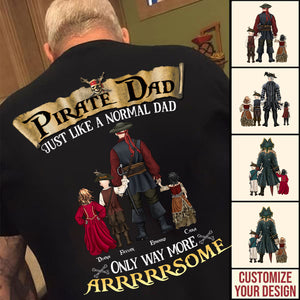 Pirate Dad Just Like A Normal Dad But Always Arrrrsome - Gift For Dad - Personalized TShirt - CL13 NA94