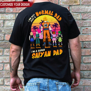 Dragon Ball Dad I Am Not Just A Normal Dad - Gift For Dad, Father's Day - Personalized TShirt CL03