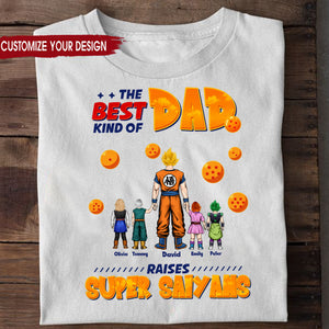 Dragon Ball The Best Kind Of Dad Raises Super Saiyans - Gift For Dad, Father's Day - Personalized TShirt CL03