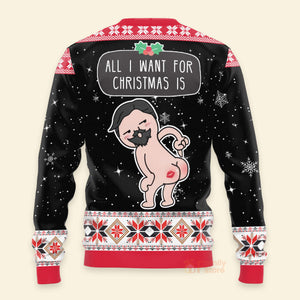 All I Want For Christmas Is You - Christmas Gift For Lovers - Ugly Christmas Sweater - CL17 PT