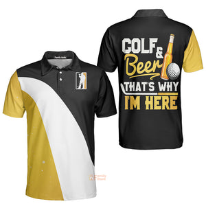 Golf That's Why I'm Here Sporty For Beer Lovers Golf Men Polo Shirt