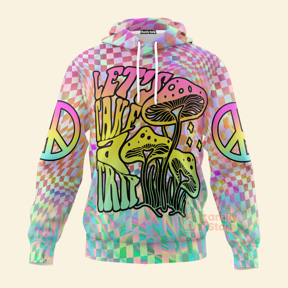 FamilyStore Hippie Let'S Take A Trip Mushroom - Hoodie 