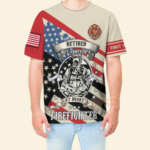 FamilyStore Firefighter Retired But Forever At Heart - 3D TShirts