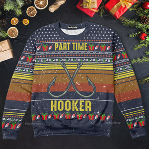 Fishing Part Time Ugly Christmas Sweater - Gift for Dad, Grandpa, Husband