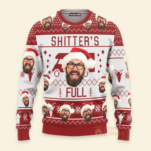 Merry Christmas Sh!*ter's Full - Personalized Photo Ugly Christmas Sweater - Custom Face PT