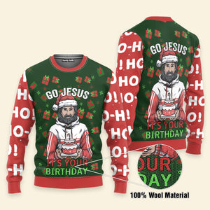 Jesus's Birthday Go Ugly Christmas Sweater For Men & Women