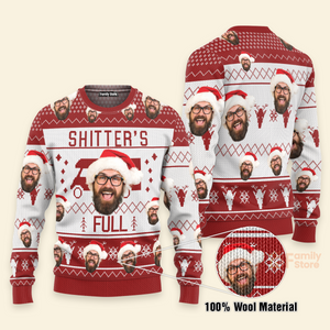 Merry Christmas Sh!*ter's Full - Personalized Photo Ugly Christmas Sweater - Custom Face PT