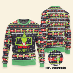 The Grinc Green Monster Merry Grinchmas Whatever - Ugly Christmas Sweater