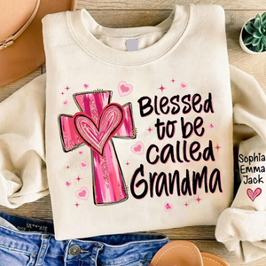 Blessed To Be Called Grandma - Personalized Sweatshirt With Design On Sleeve - Gift For Grandma, Mom, Wife - NH96