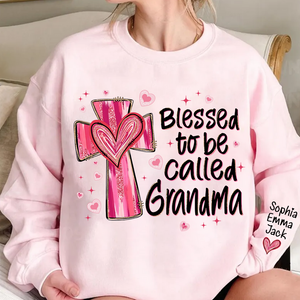 Blessed To Be Called Grandma - Personalized Sweatshirt With Design On Sleeve - Gift For Grandma, Mom, Wife - NH96