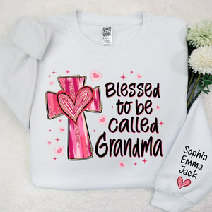 Blessed To Be Called Grandma - Personalized Sweatshirt With Design On Sleeve - Gift For Grandma, Mom, Wife - NH96