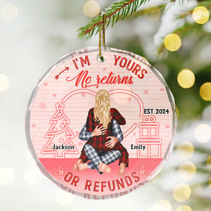 I'm Yours No Return Or Refund - Gift for Couples, Wedding - Personalized Glass Ornament - CL28