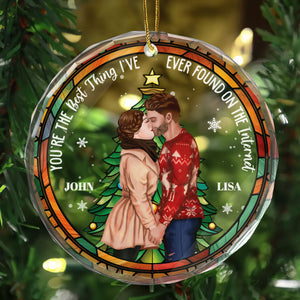 You Are The Best Thing Found On The Internet - Gift for Couples, Wedding - Personalized Glass Ornament - CL30 NH96