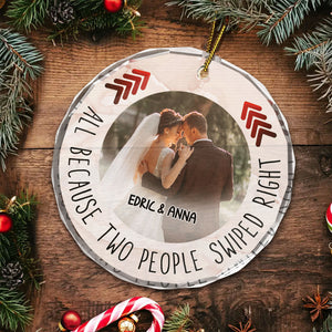 Custom Photo All Because Two People Swipe Right Couple - Gift for Couples, Wedding - Personalized Glass Ornament