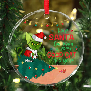 Dear Santa, I've Been A Very Good Cat This Year Grinch Cats- Gift For Cat Lover, Pet Lovers - Personalized Glass Ornament - CL16 NH96