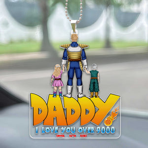 Super Dragon Ball Dad, Mom We Love You Over 9000 - Gifts For Dad, Mom - Car Haing Ornament CL03 CU4101818