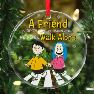 A Friend Is God's Way Of Making Sure We Never Walk Alone - Peanuts - Personalized Glass Ornament - Funny Gift For Friend, Family Member - CL48 NH96