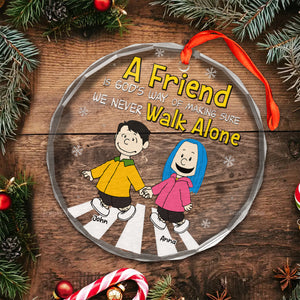 A Friend Is God's Way Of Making Sure We Never Walk Alone - Peanuts - Personalized Glass Ornament - Funny Gift For Friend, Family Member - CL48 NH96