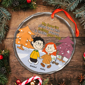 My Favorite Place To Be This Holiday Season Is Inside Your Hug - Personalized Glass Ornament - Gift For Couple, Husband Wife, Anniversary, Engagement, Wedding, Marriage Gift - CL43 NH96