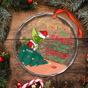 Dear Santa, I've Been A Very Good Cat This Year Grinch Cats- Gift For Cat Lover, Pet Lovers - Personalized Glass Ornament - CL16 NH96