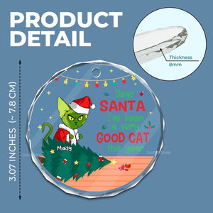 Dear Santa, I've Been A Very Good Cat This Year Grinch Cats- Gift For Cat Lover, Pet Lovers - Personalized Glass Ornament - CL16 NH96