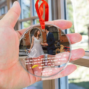 Custom Photo There Are Two Big Days In Any Love Story - Gift for Couples, Wedding - Personalized Glass Ornament NH96