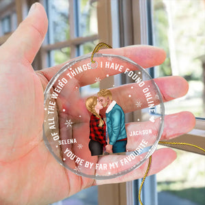 You Are By Far My Favorite - Gift for Couples, Wedding - Personalized Glass Ornament - CL30 NH96