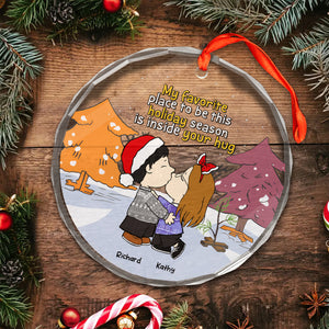 My Favorite Place To Be This Holiday Season Is Inside Your Hug - Personalized Glass Ornament - Gift For Couple, Husband Wife, Anniversary, Engagement, Wedding, Marriage Gift CL45 NH96