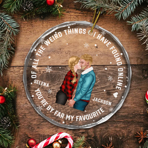 You Are By Far My Favorite - Gift for Couples, Wedding - Personalized Glass Ornament - CL30 NH96