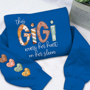 This Gigi Wears Her Heart On Her Sleeve - Personalized Sweatshirt With Design On Sleeve -  Meaningful Gifts For Grandma, Mom, Wife | Custom Sleeve NH96