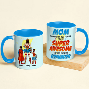 Mom Sometimes You Forget You're Super Awesome - Gift For Mom - Personalized Accent Mug -CL02 NA94