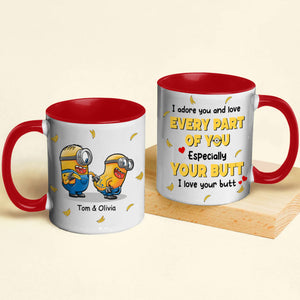 I Love Every Part Of You Especially Your Butt - Gift For Couples - Personalized Accent Mug - NA94