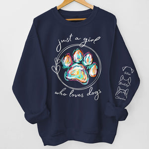 Just A Girl Loves Dogs - Personalized Sweatshirt With Design On Sleeve - Gift For Pet Owners, Pet Lovers , Cat Lovers, Dog Lovers | Custom Sleeve NH96